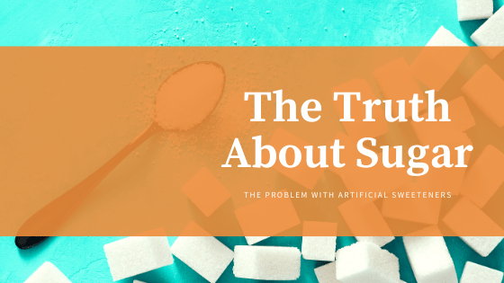 Truth-about-sugar-&-the-problem-with-artificial-sweeteners